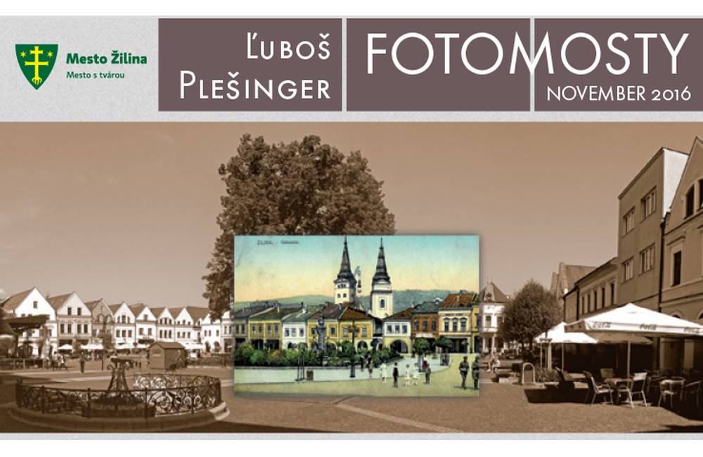 Unikátna výstava fotografií Ľuboša Plešingera - FOTOMOSTY Žiliny I.