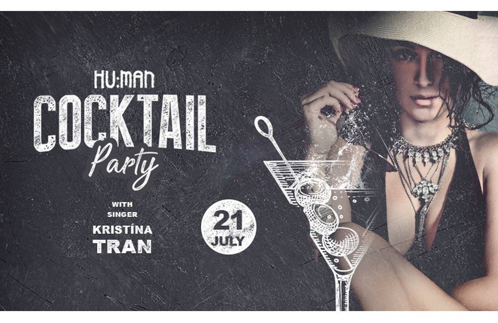 Foto: Jedinečná letná HU:MAN Cocktail párty s vystúpením Kristíny Tran už 21. júla!