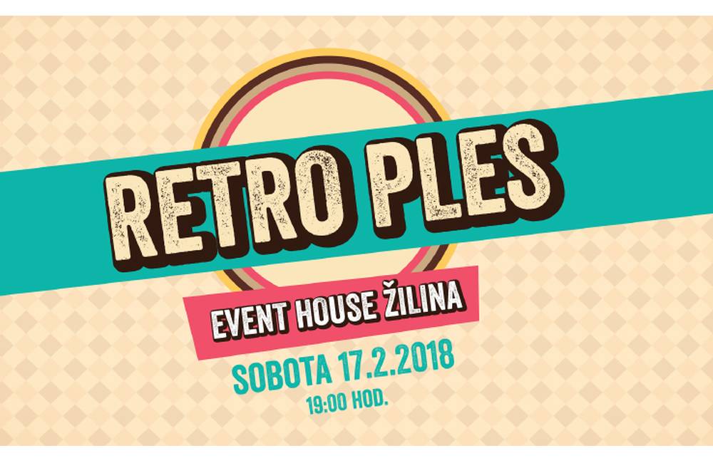 Originálny RETRO ples v žilinskom Event House!
