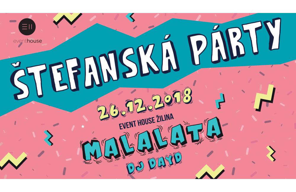 Event House Žilina prináša nový koncept bláznivej Štefanskej párty s hlavným hosťom Malalata