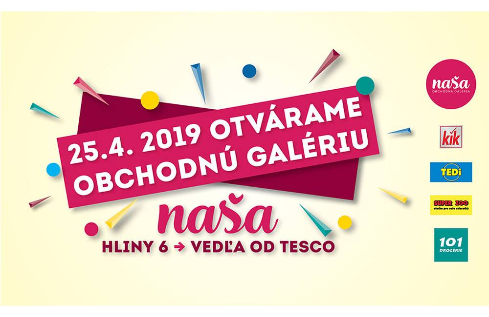 Nová Obchodná galéria NAŠA v Žiline otvorí prevádzky už vo štvrtok 25. apríla