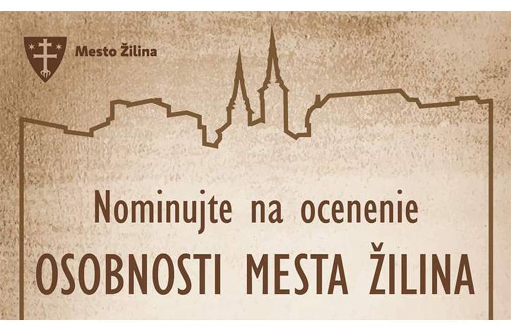 Mesto Žilina aj v tomto roku ocení výnimočné osobnosti, nominovať ich môže verejnosť