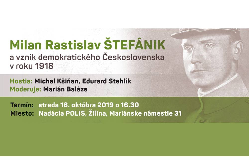 Diskusia: Milan Rastislav Štefánik a vznik demokratického Československa v roku 1918
