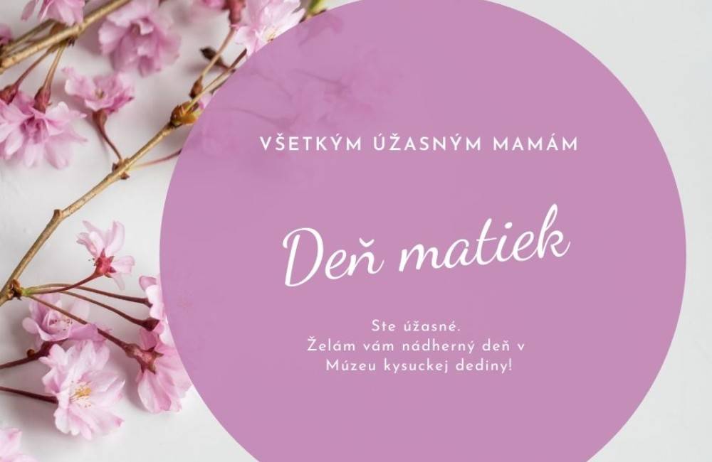 Múzeum kysuckej dediny vo Vychylovke pozýva stráviť Deň matiek v skanzene. Na deti aj dospelých čaká pestrý program