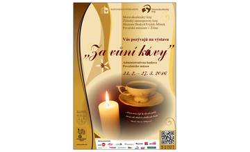 Výstava "Za vůní kávy" začína 23.2.2016 o 17:00 hod.