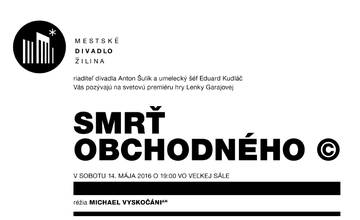V Mestskom divadle uvedú poslednú premiéru sezóny - hru Lenky Garajovej SMRŤ OBCHODNÉHO ©