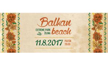 Balkan beach párty už v piatok 11. augusta 2017 v eXtreme parku Žilina