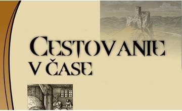 Cestovanie v čase na hrade Strečno i na Budatínskom hrade