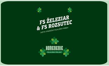 Folklórné súbory Rozsutec zo Žiliny a Železiar z Košíc sa predvedú vo výnimočnom folklórnom projekte