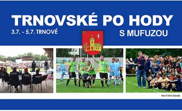 Začiatkom júla sa uskutočnia „Trnovské po hody“ s MUFUZOU a bohatým programom s tombolou